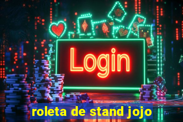 roleta de stand jojo